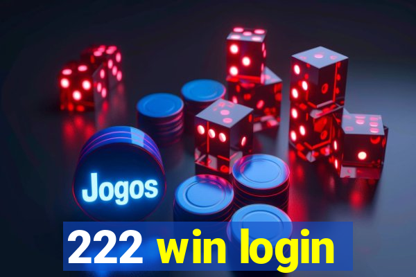 222 win login